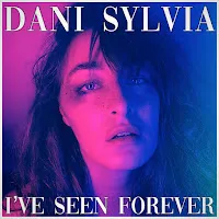 Dani Sylvia — I've Seen Forever — обложка